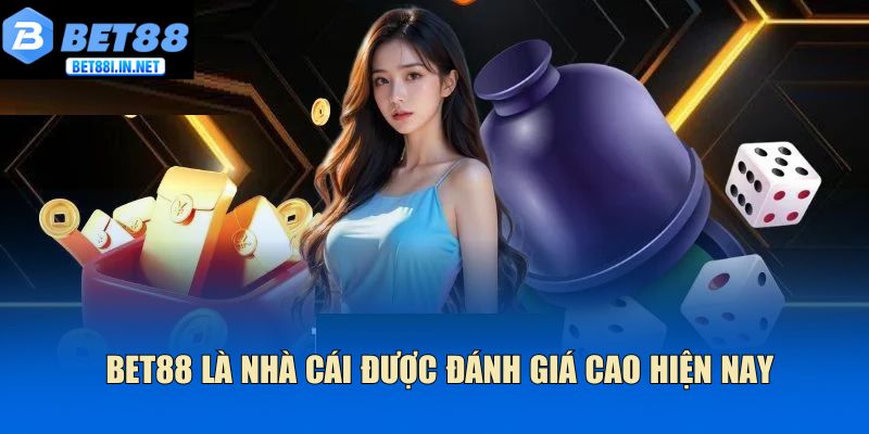 Trang chủ 10 BET88 là nhà cái được đánh giá cao hiện nay