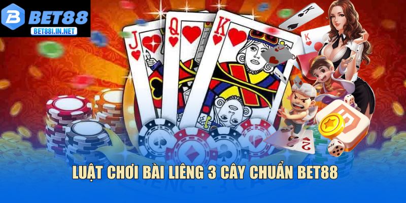 Bài Liêng 3 Cây Bet88 Bí Kíp Đặt Cược Khôn Ngoan Nhất 3 Luật chơi bài Liêng 3 cây chuẩn Bet88
