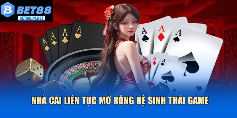 Trang chủ 14 Nhà cái liên tục mở rộng hệ sinh thái game