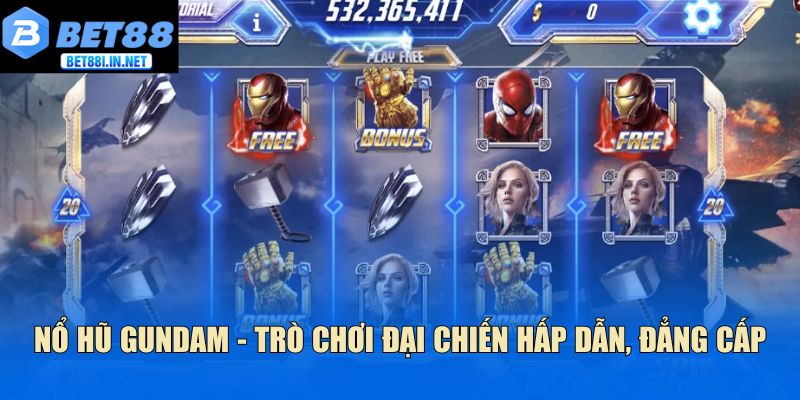 Nổ hũ GUNDAM - Trò chơi đại chiến hấp dẫn, đẳng cấp 1 Nổ hũ GUNDAM